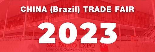 CHINA(Brazil)TRADE FAIR 2023